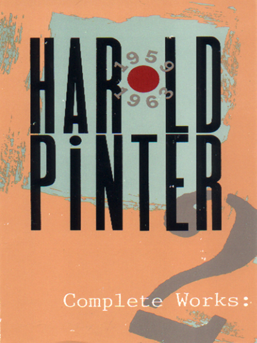 Title details for Complete Works, Volume II by Harold Pinter - Available